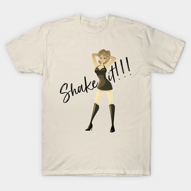 Shake it! T-Shirt by MessageOnApparel